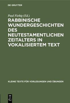 portada Rabbinische Wundergeschichten des Neutestamentlichen Zeitalters in Vokalisiertem Text (en Alemán)