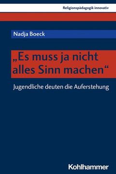 portada Es Muss Ja Nicht Alles Sinn Machen: Jugendliche Deuten Die Auferstehung (in German)