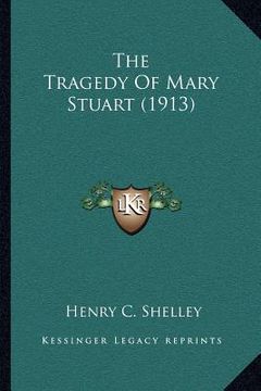 portada the tragedy of mary stuart (1913) (in English)