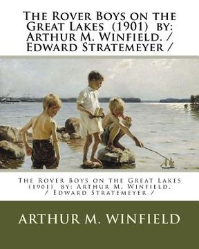portada The Rover Boys on the Great Lakes (1901) by: Arthur M. Winfield. / Edward Stratemeyer / (en Inglés)
