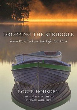 portada Dropping the Struggle: Seven Ways to Love the Life You Have