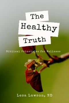 portada The Healthy Truth: Biblical Principles for Wellness (en Inglés)