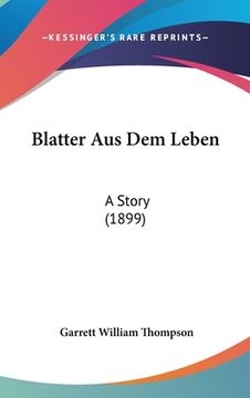 portada Blatter Aus Dem Leben: A Story (1899) (in German)