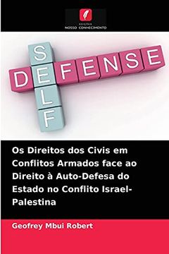 portada Os Direitos dos Civis em Conflitos Armados Face ao Direito à Auto-Defesa do Estado no Conflito Israel-Palestina (in Portuguese)