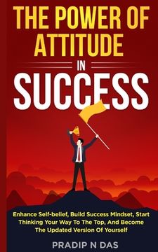 portada The Power of Attitude in Success (en Inglés)
