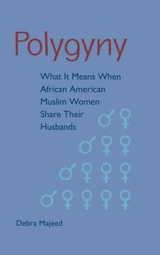 portada Polygyny: What It Means When African American Muslim Women Share Their Husbands (en Inglés)