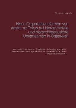 portada Neue Organisationsformen von Arbeit mit Fokus auf hierarchiefreie und hierarchiereduzierte Unternehmen in Österreich
