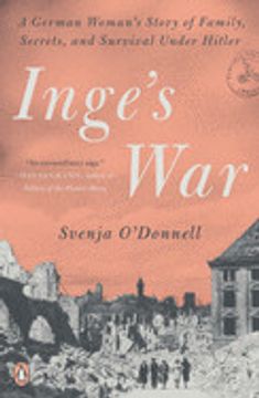 portada Inge's War: A German Woman's Story of Family, Secrets, and Survival Under Hitler
