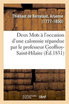 portada Deux Mots À l'Occasion d'Une Calomnie Répandue Par Le Professeur Geoffroy-Saint-Hilaire (en Francés)