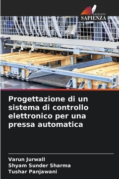 portada Progettazione di un sistema di controllo elettronico per una pressa automatica (en Italiano)