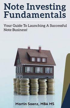 portada Note Investing Fundamentals: Your Guide to Launching a Successful Note Business!