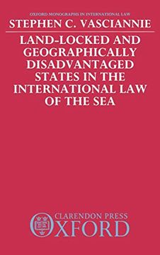 portada Land-Locked and Geographically Disadvantaged States in the International law of the sea (Oxford Monographs in International Law) (en Inglés)