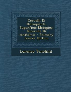portada Cervelli Di Delinquenti, Superficie Metopica: Ricerche Di Anatomia (en Italiano)
