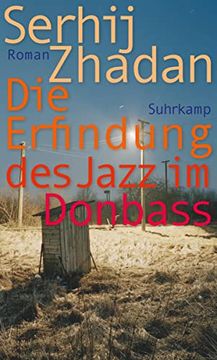 portada Die Erfindung des Jazz im Donbass: Roman | "Friedenspreis des Deutschen Buchhandels" (Suhrkamp Taschenbuch) (en Alemán)
