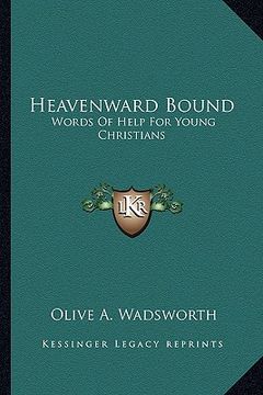 portada heavenward bound: words of help for young christians