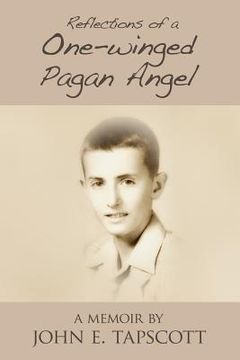 portada Reflections of a One-Winged Pagan Angel: A Memoir (en Inglés)