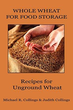portada Whole Wheat for Food Storage: Recipes for Unground Wheat (en Inglés)