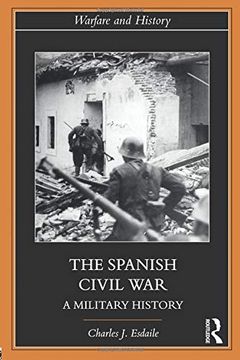 portada The Spanish Civil War: A Military History (Warfare and History) 