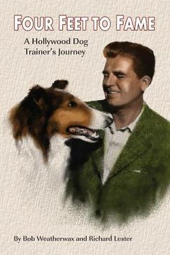 portada Four Feet To Fame: A Hollywood Dog Trainer's Journey (en Inglés)