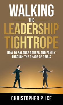 portada Walking the Leadership Tightrope (en Inglés)