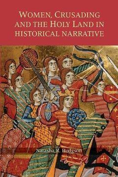 portada Women, Crusading and the Holy Land in Historical Narrative (25) (Warfare in History) (in English)