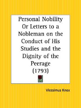 portada personal nobility or letters to a nobleman on the conduct of his studies and the dignity of the peerage (en Inglés)