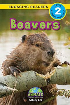 portada Beavers: Animals That Make a Difference! (Engaging Readers, Level 2) (11) (en Inglés)