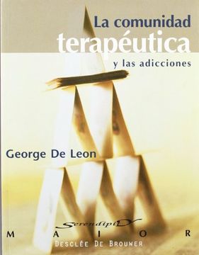 Libro La Comunidad Terapéutica y las Adicciones. Teoría, Modelo y Método,  George De Leon, ISBN 9788433018625. Comprar en Buscalibre