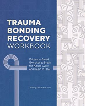 portada Trauma Bonding Recovery Workbook: Evidence-Based Exercises to Break the Abuse Cycle and Begin to Heal 