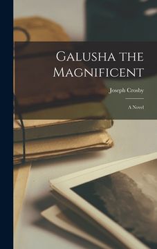 portada Galusha the Magnificent; a Novel (en Inglés)