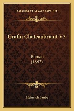 portada Grafin Chateaubriant V3: Roman (1843) (en Alemán)