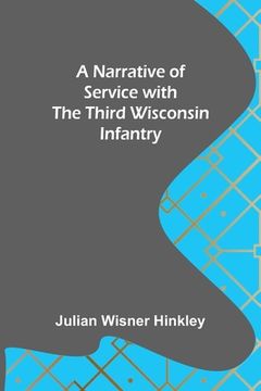portada A Narrative of Service with the Third Wisconsin Infantry (en Inglés)
