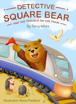 portada Detective Square Bear and the Trouble on the Train