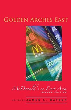 golden arches east,mcdonald´s in east asia (en Inglés)