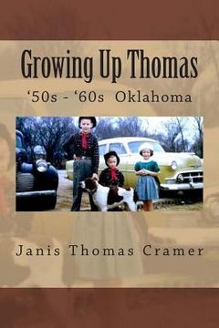portada Growing Up Thomas: '50s - '60s Oklahoma (en Inglés)