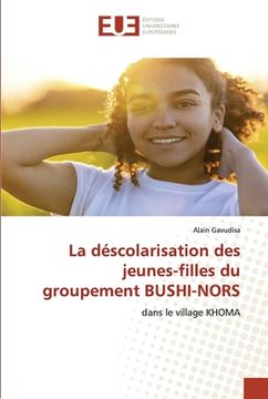 portada La déscolarisation des jeunes-filles du groupement BUSHI-NORS (en Francés)