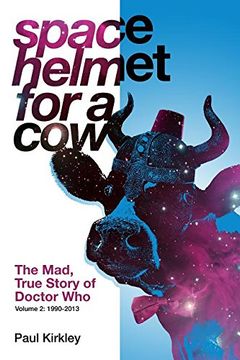 portada Space Helmet for a Cow 2: The Mad, True Story of Doctor Who 1990-2013