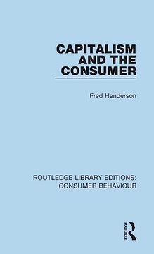 portada Capitalism and the Consumer (Rle Consumer Behaviour) (Routledge Library Editions: Consumer Behaviour)
