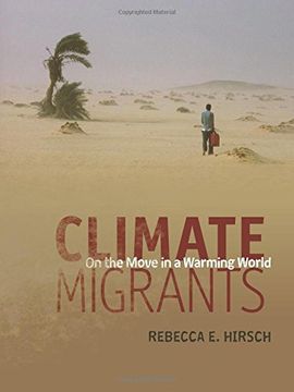 portada Climate Migrants: On the Move in a Warming World