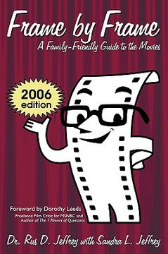 portada frame by frame: 2006-a family-friendly guide to the movies (en Inglés)
