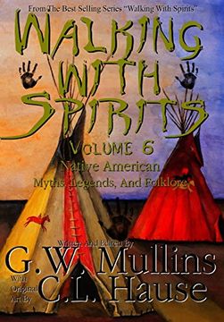 portada Walking With Spirits Volume 6 Native American Myths, Legends, and Folklore (6) (en Inglés)