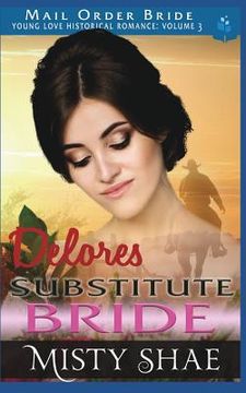 portada Delores - Substitute Bride: Mail Order Bride Historical Romance (en Inglés)