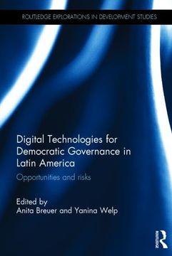 portada Digital Technologies for Democratic Governance in Latin America: Opportunities and Risks (Routledge Explorations in Development Studies) (en Inglés)