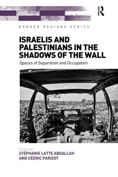 portada Israelis and Palestinians in the Shadows of the Wall: Spaces of Separation and Occupation (en Inglés)