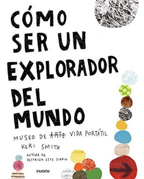 portada Cómo ser un Explorador del Mundo: Museo de Arte (Vida) Portátil (Libros Singulares) (in Spanish)
