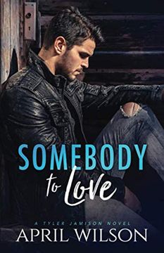 portada Somebody to Love: (a Tyler Jamison Novel) (en Inglés)