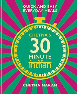 portada Chetna'S 30-Minute Indian: Quick and Easy Everyday Meals (en Inglés)