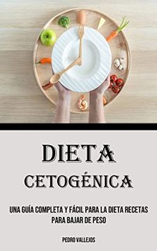 portada Dieta Cetogénica: Una Guía Completa y Fácil Para la Dieta Recetas Para Bajar de Peso