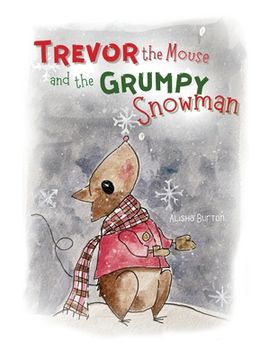 portada Trevor the Mouse and the Grumpy Snowman