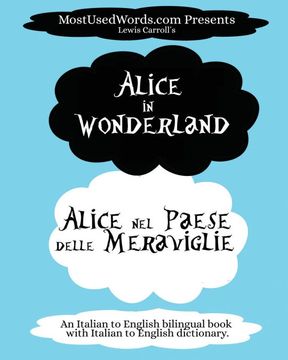 portada Alice in Wonderland - Alice nel Paese Delle Meraviglie: An Italian to English Bilingual Book With Italian to English Dictionary. 1 (Italian Bilingual Books) (en Inglés)